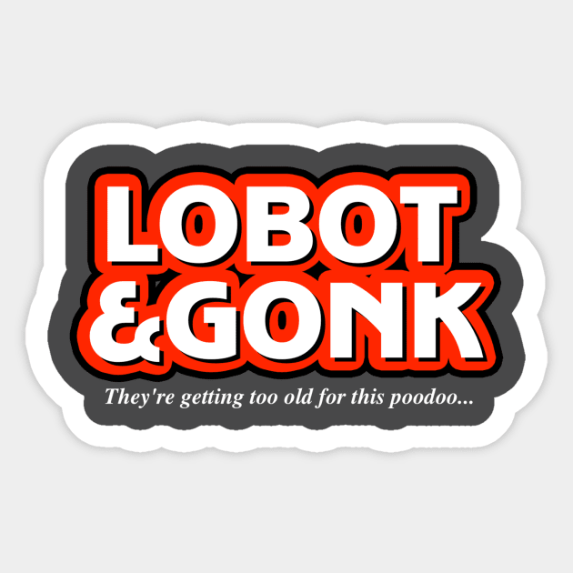 Lobot & Gone Sticker by My Geeky Tees - T-Shirt Designs